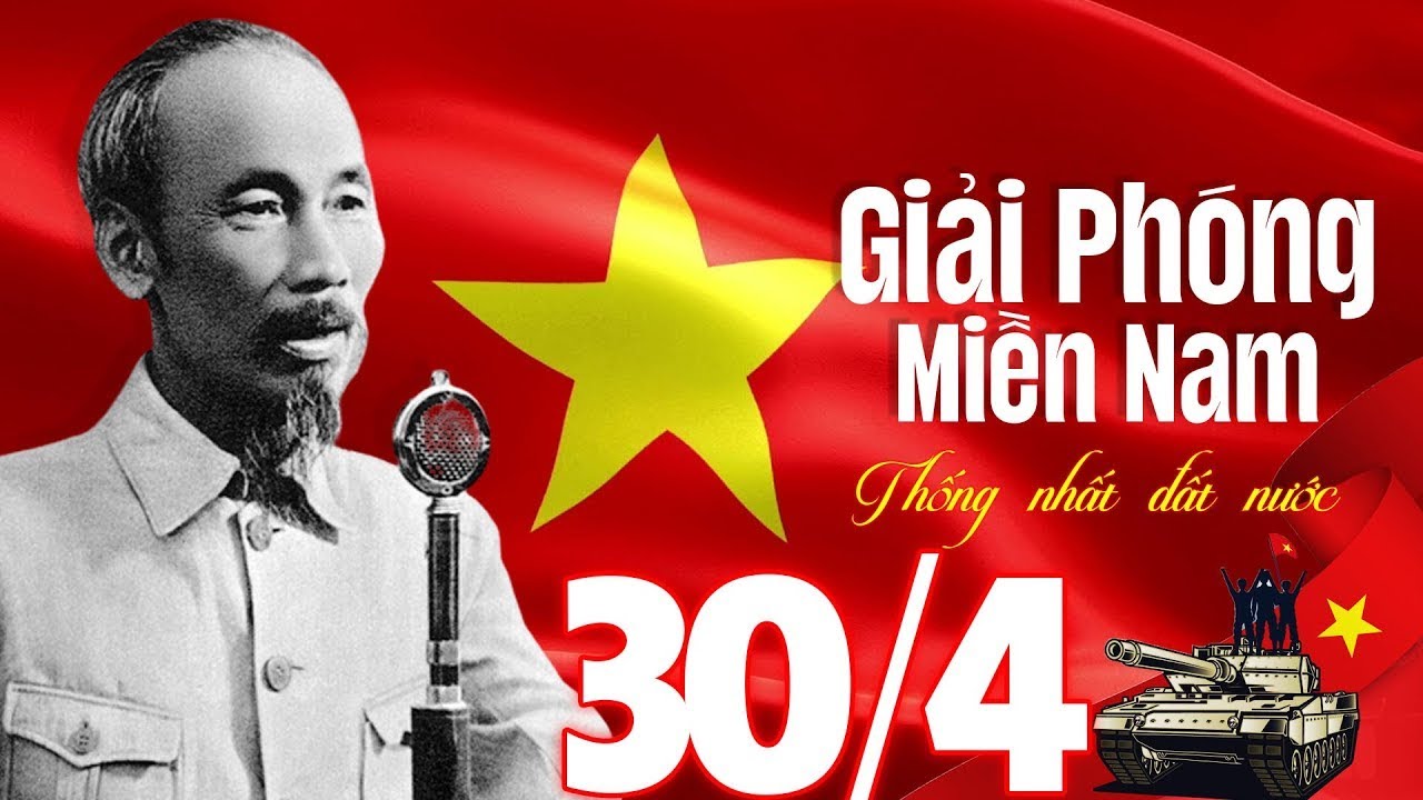 30/4 - Giải phóng miền Nam, thống nhất đất nước 30/4 - Giải phóng miền Nam, thống nhất đất nước